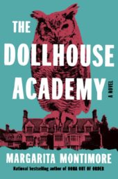 One of our recommended books is The Dollhouse Academy by Margarita Montimore