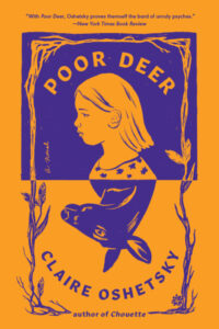 One of our recommended books is Poor Deer by Claire Oshetsky