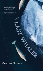 One of our recommended books is The Last Whaler by Cynthia Reeves