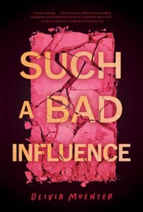 One of our recommended books is Such a Bad Influence by Olivia Muenter