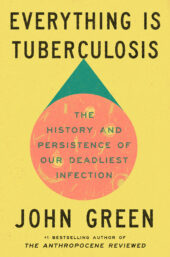 One of our recommended books is Everything is Tuberculosis by John Green
