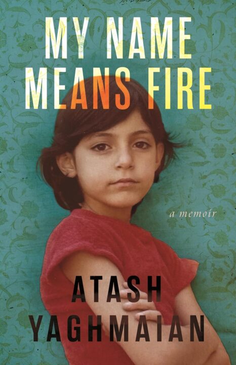 One of our recommended books is My Name Means Fire by Atash Yaghmaian