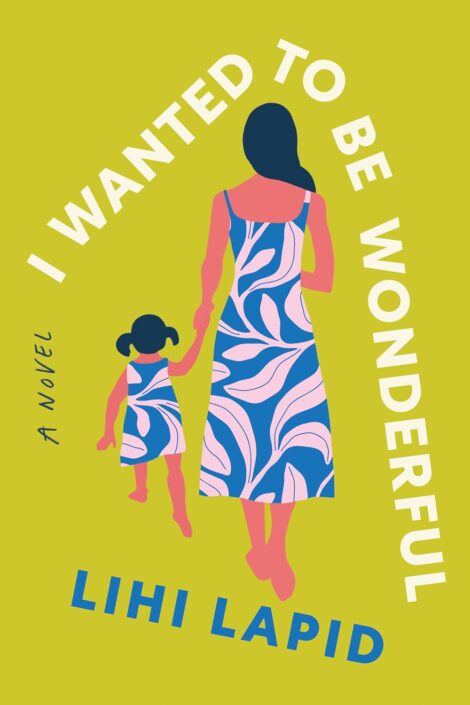 One of our recommended books is I Wanted to Be Wonderful by Lihi Lapid
