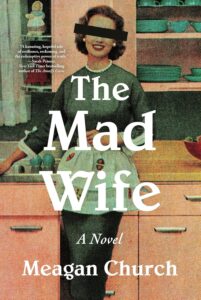 One of our recommended books is The Mad Wife by Meagan Church