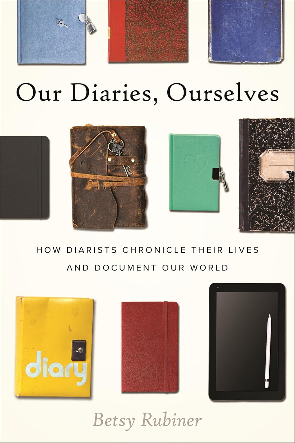 One of our recommended books is Our Diaries, Ourselves by Betsy Rubiner