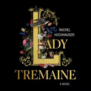One of our recommended books is Lady Tremaine by Rachel Hochhauser