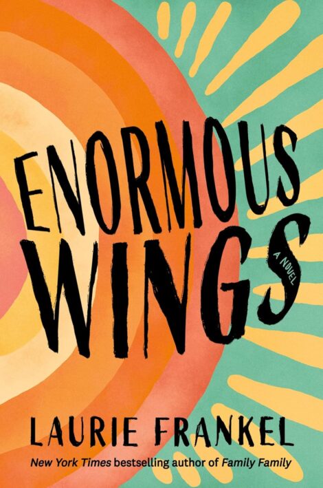 One of our recommended books is Enormous Wings by Laurie Frankel