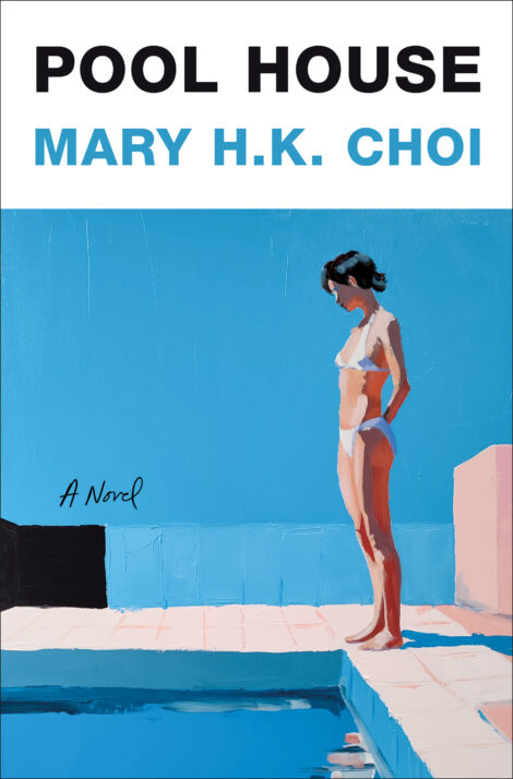 One of our recommended books is Pool House by Mary H.K. Choi