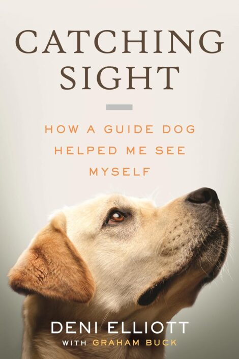 One of our recommended books is Catching Sight by Deni Elliott
