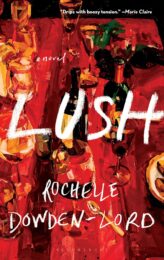 One our recommended book is Lush by Rochelle Dowden-Lord