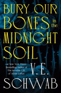 One of our recommended books is Bury Our Bones in the Midnight Soil by V.W. Schwab
