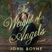 One of our recommended books is The Weight of Angels by John Boyne