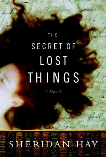 One of our recommended books is The Secret of Lost Things by Sheridan Hay